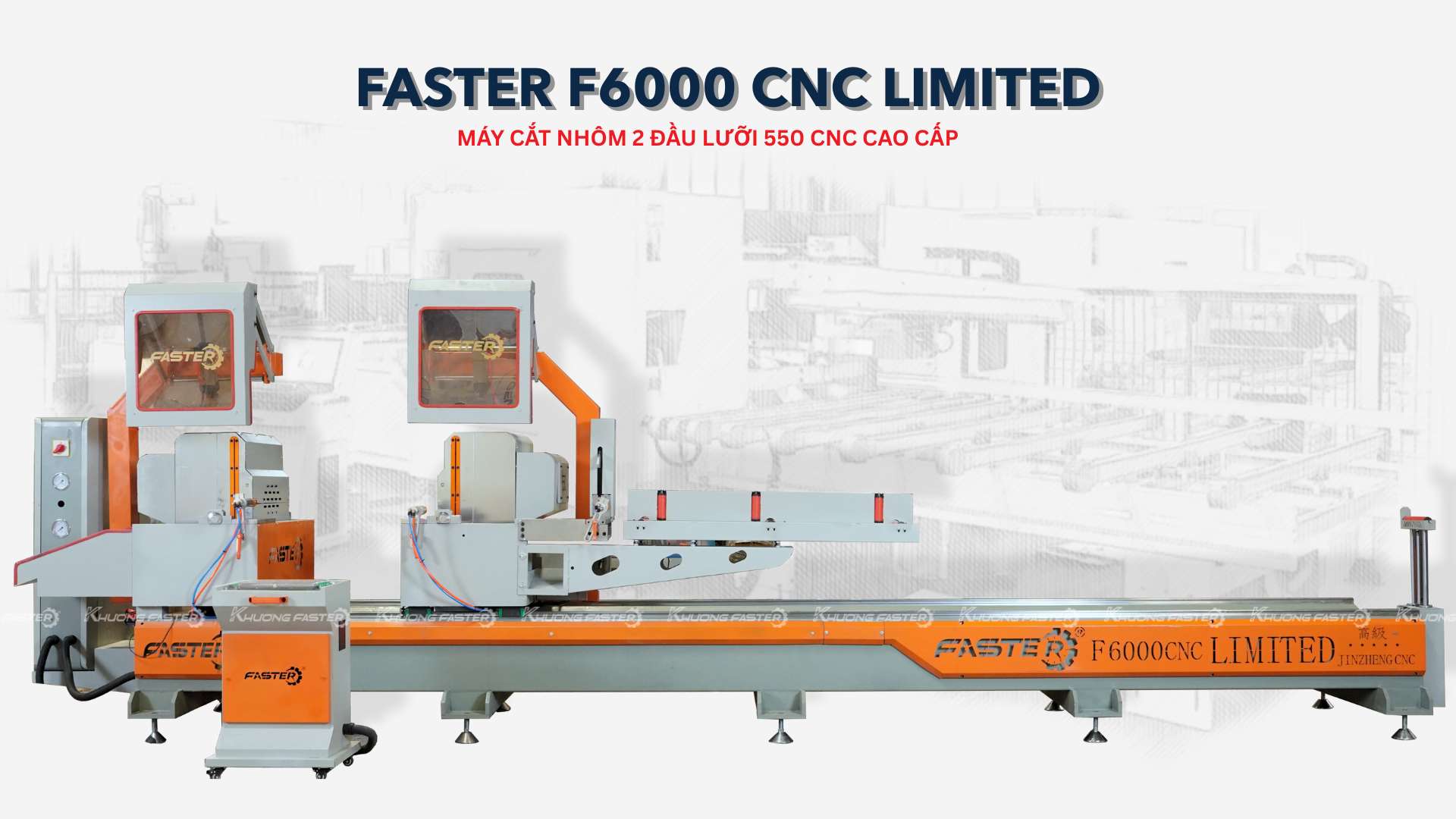 Máy Cắt Nhôm 2 Đầu Lưỡi 550 Faster F6000 CNC Limited